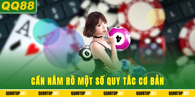 cần nắm rõ một số quy tắc cơ bản