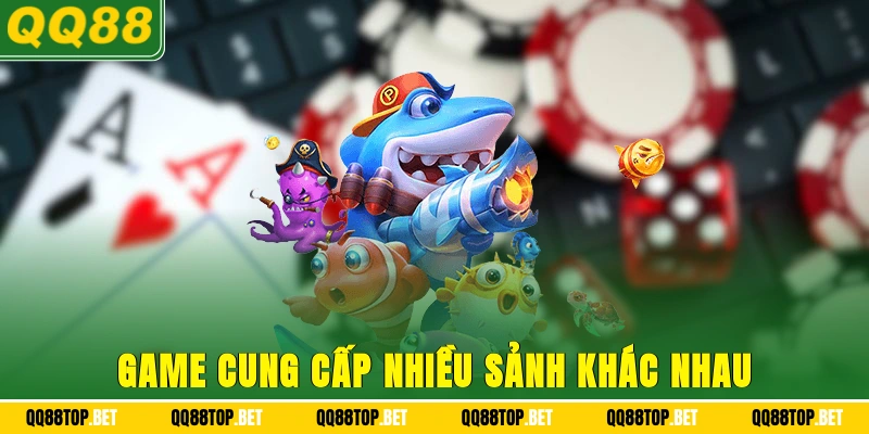 Game cung cấp nhiều sảnh khác nhau