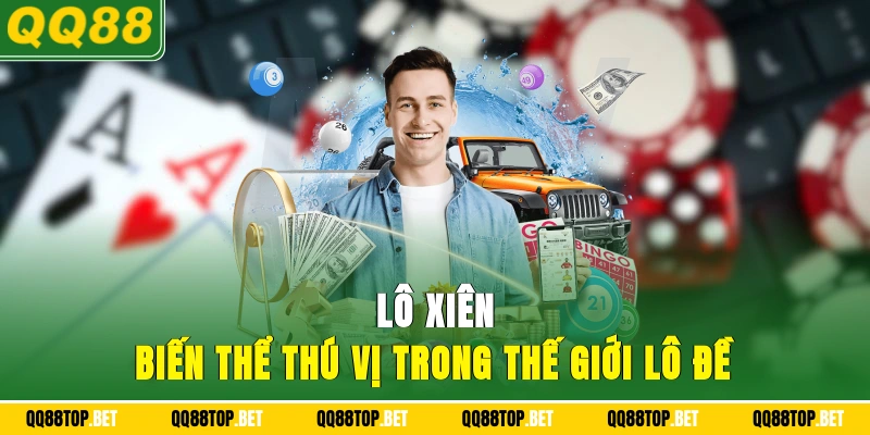 Lô xiên biến thể thú vị trong thế giới lô đề