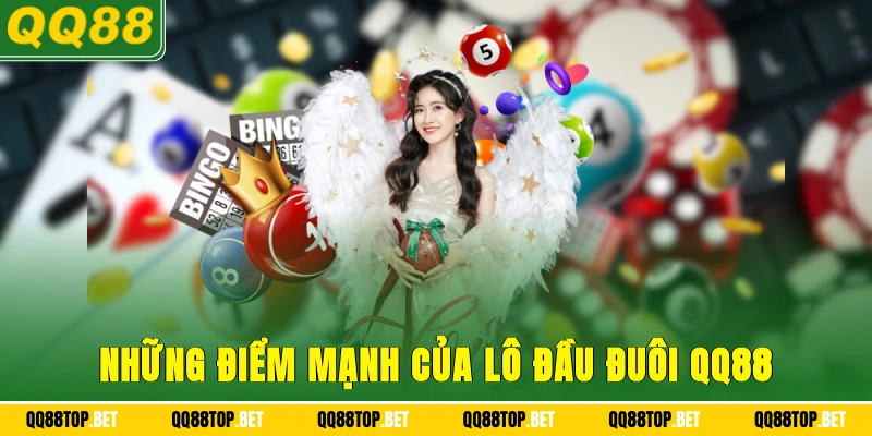 Những điểm mạnh của lô đầu đuôi QQ88
